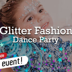 Glitter Fashion Dance Party - ULTRA PACKAGE