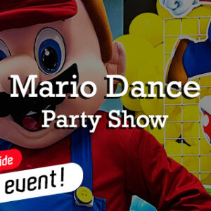 Mario Dance Party Show - ULTRA PACKAGE